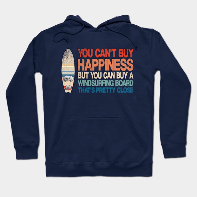You Can't Buy Happiness But You Can a Windsurfing Board Hoodie by French Salsa